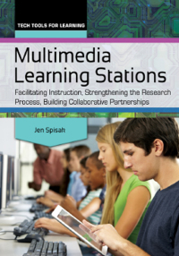 Omslagafbeelding: Multimedia Learning Stations: Facilitating Instruction, Strengthening the Research Process, Building Collaborative Partnerships 9781440835179