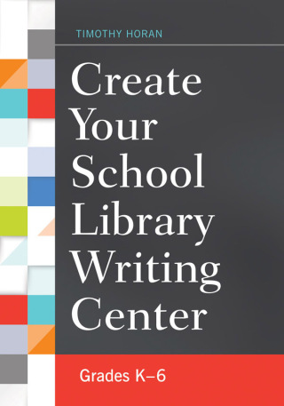 Cover image: Create Your School Library Writing Center 1st edition 9781440835254