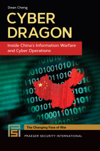 Omslagafbeelding: Cyber Dragon: Inside China's Information Warfare and Cyber Operations 9781440835643