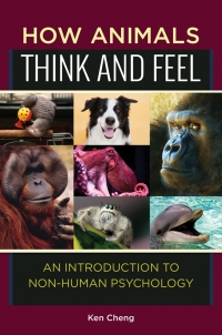 Imagen de portada: How Animals Think and Feel: An Introduction to Non-Human Psychology 9781440837142