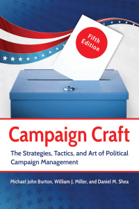 Imagen de portada: Campaign Craft: The Strategies, Tactics, and Art of Political Campaign Management 5th edition 9781440837326