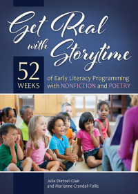 Imagen de portada: Get Real with Storytime: 52 Weeks of Early Literacy Programming with Nonfiction and Poetry 9781440837388