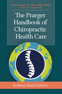 Omslagafbeelding: The Praeger Handbook of Chiropractic Health Care 1st edition 9781440837463