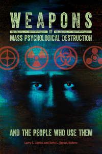 表紙画像: Weapons of Mass Psychological Destruction and the People Who Use Them 1st edition 9781440837548