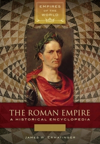 Cover image: The Roman Empire [2 volumes] 1st edition 9781440838088