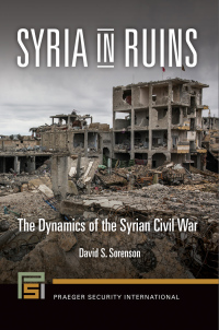 Immagine di copertina: Syria in Ruins: The Dynamics of the Syrian Civil War 9781440838361