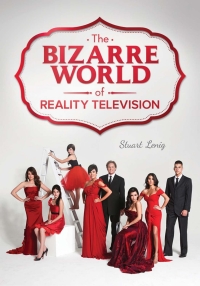 Cover image: The Bizarre World of Reality Television 1st edition 9781440838545