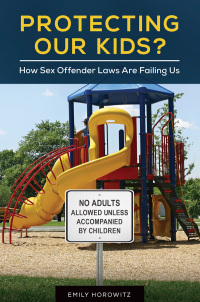 Imagen de portada: Protecting Our Kids? How Sex Offender Laws Are Failing Us 9781440838620