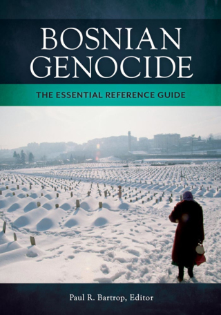 Cover image: Bosnian Genocide: The Essential Reference Guide 9781440838682