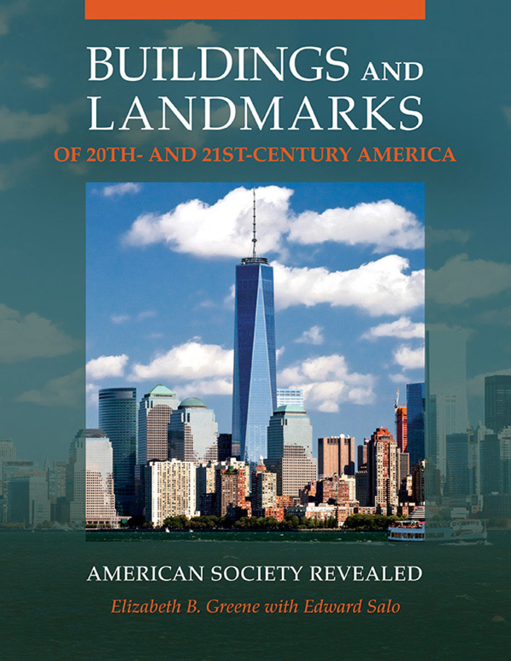 Buildings and Landmarks of 20th- and 21st-Century America American Society Revealed 1st Edition