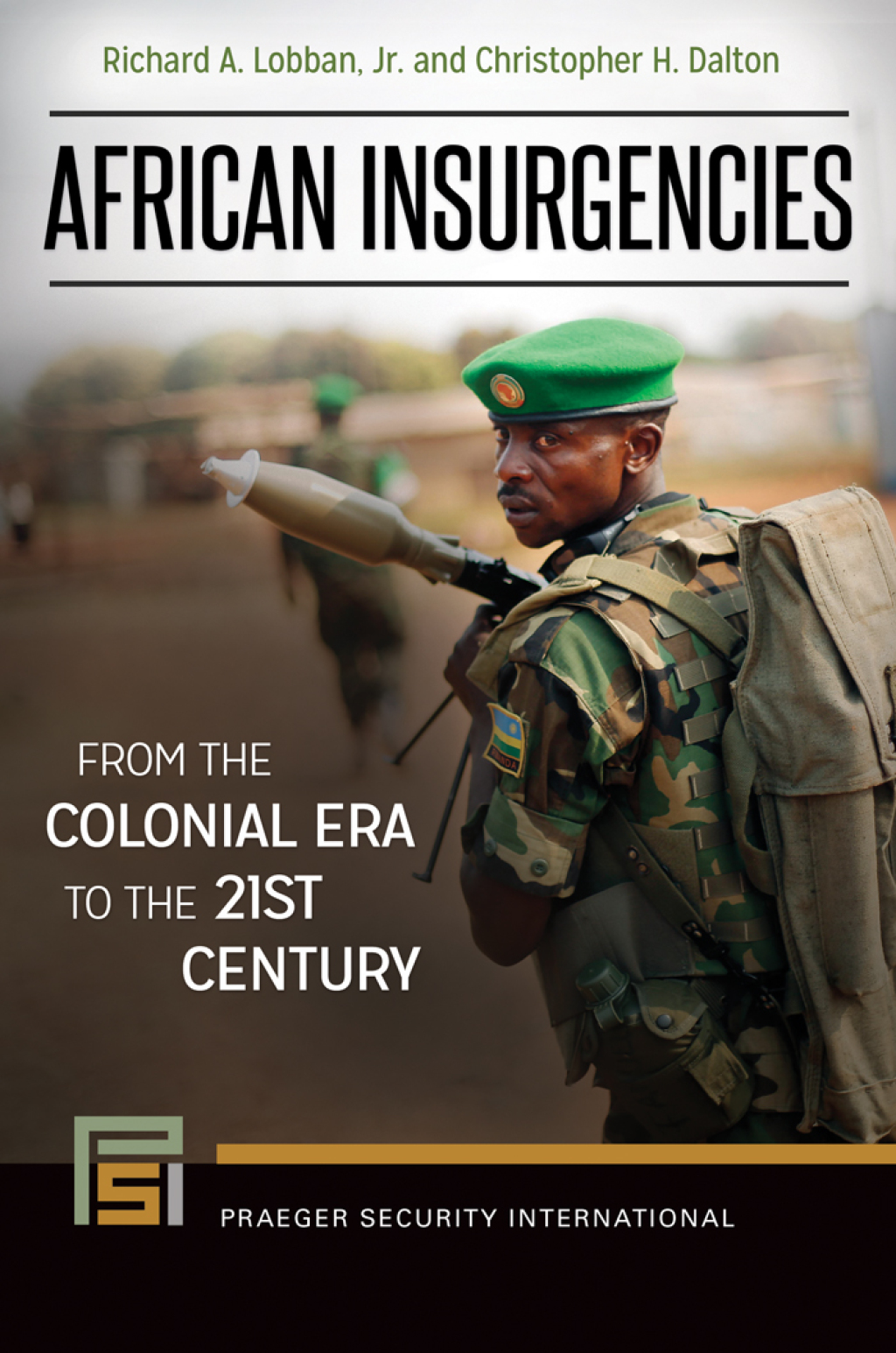 African Insurgencies From the Colonial Era to the 21st Century 1st Edition