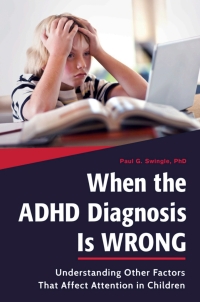 Imagen de portada: When the ADHD Diagnosis is Wrong: Understanding Other Factors That Affect Attention in Children 9781440840661