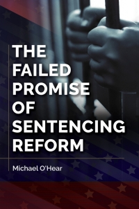 Imagen de portada: The Failed Promise of Sentencing Reform 1st edition 9781440840876