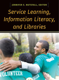 Cover image: Service Learning, Information Literacy, and Libraries 1st edition 9781440840913