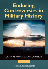 Imagen de portada: Enduring Controversies in Military History [2 volumes] 1st edition 9781440841194