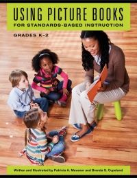 Imagen de portada: Using Picture Books for Standards-Based Instruction, Grades K–2 1st edition 9781440841330
