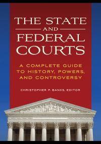 Immagine di copertina: The State and Federal Courts 1st edition 9781440841453