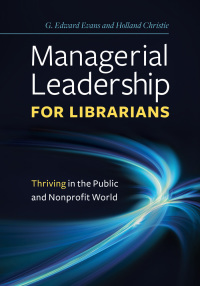 表紙画像: Managerial Leadership for Librarians 1st edition 9781440841705