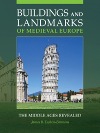 Cover image: Buildings and Landmarks of Medieval Europe: The Middle Ages Revealed 9781440841811