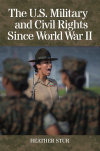 Imagen de portada: The U.S. Military and Civil Rights Since World War II 1st edition 9781440842054