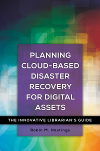 Cover image: Planning Cloud-Based Disaster Recovery for Digital Assets 1st edition 9781440842382