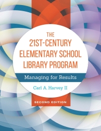 Omslagafbeelding: The 21st-Century Elementary School Library Program 2nd edition 9781440842443