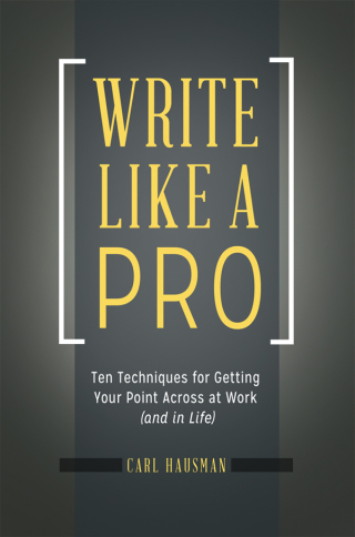 Imagen de portada: Write Like a Pro: Ten Techniques for Getting Your Point Across at Work (and in Life) 9781440844140