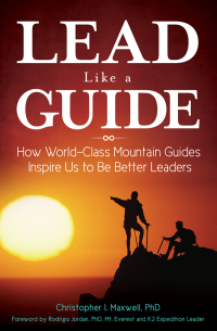 Cover image: Lead Like a Guide: How World-Class Mountain Guides Inspire Us to Be Better Leaders 9781440844164