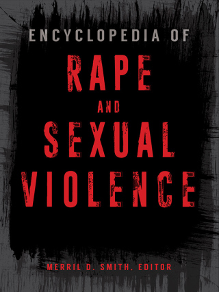 Omslagafbeelding: Encyclopedia of Rape and Sexual Violence [2 volumes] 1st edition 9781440844898