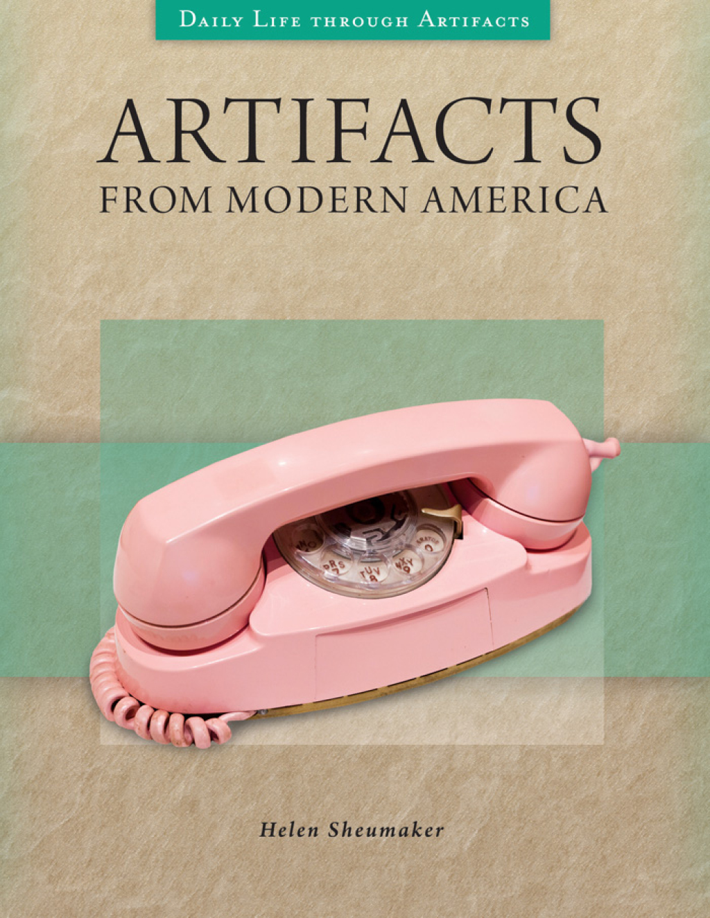 Artifacts from Modern America 1st Edition