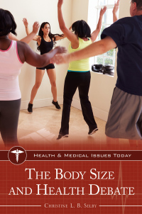 Imagen de portada: The Body Size and Health Debate 1st edition 9781440848056
