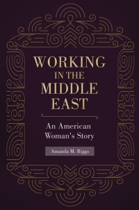 Cover image: Working in the Middle East: An American Woman's Story 9781440849725