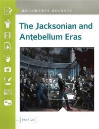 Cover image: The Jacksonian and Antebellum Eras 1st edition 9781440849817