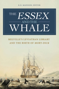 Cover image: The Essex and the Whale: Melville's Leviathan Library and the Birth of Moby-Dick 9781440850073