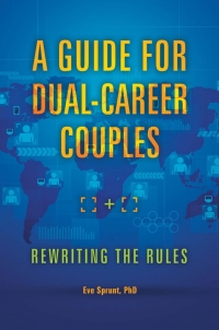 Cover image: A Guide for Dual-Career Couples: Rewriting the Rules 9781440850097