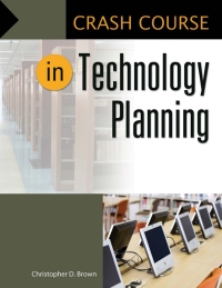 Imagen de portada: Crash Course in Technology Planning 1st edition 9781440850608