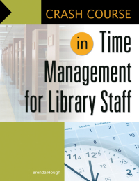 Cover image: Crash Course in Time Management for Library Staff 1st edition 9781440850677