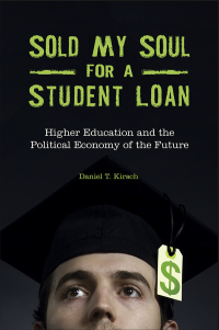 Cover image: Sold My Soul for a Student Loan 1st edition 9781440850714