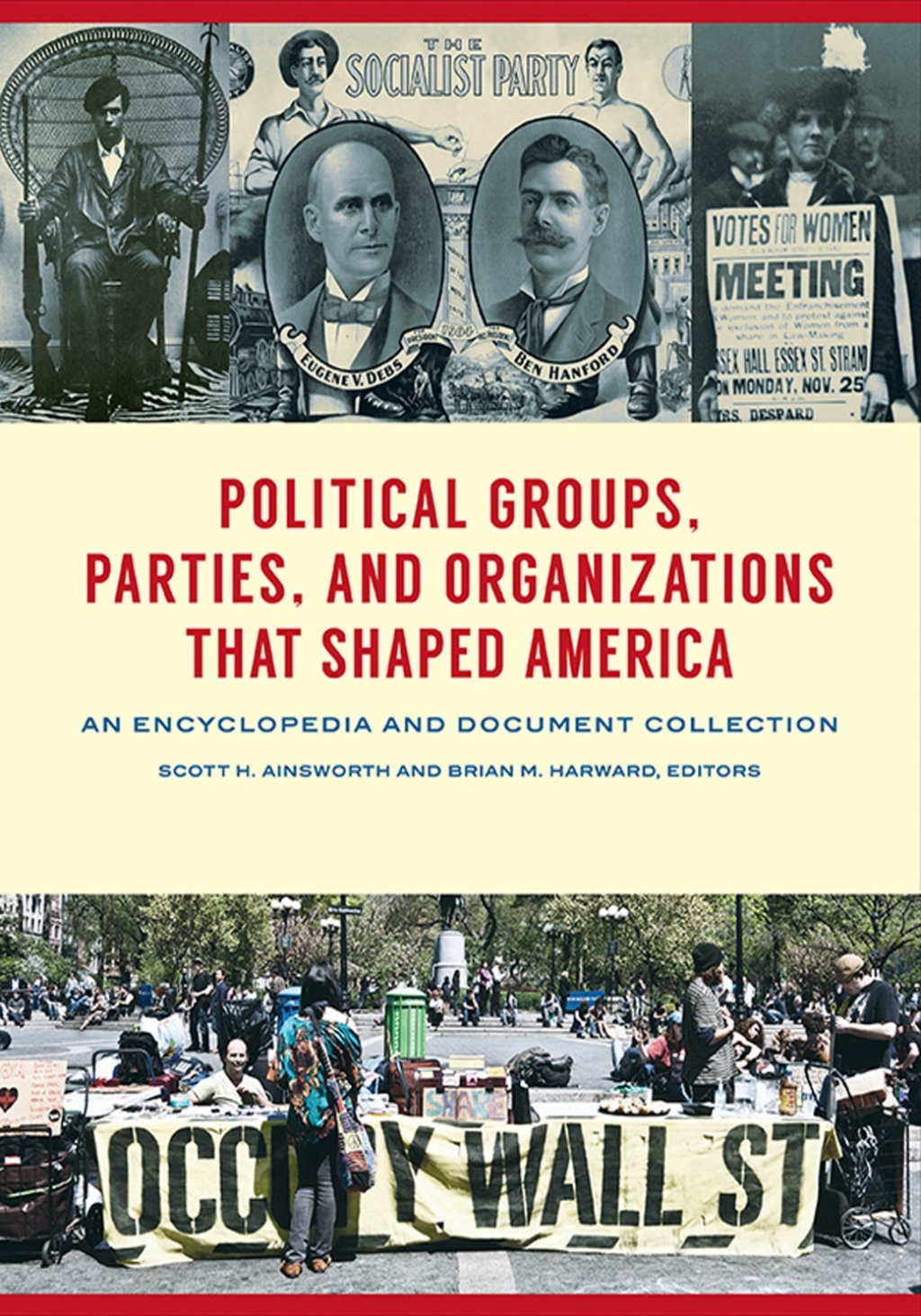 Political Groups, Parties, and Organizations That Shaped America [3 volumes] An Encyclopedia and Document Collection [3 volumes] 1st Edition