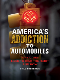 Cover image: America's Addiction to Automobiles 1st edition 9781440852800