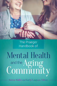 Omslagafbeelding: The Praeger Handbook of Mental Health and the Aging Community 1st edition 9781440853340