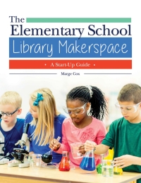 Omslagafbeelding: The Elementary School Library Makerspace 1st edition 9781440853388