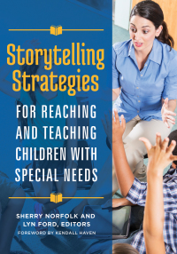 صورة الغلاف: Storytelling Strategies for Reaching and Teaching Children with Special Needs 1st edition 9781440853647