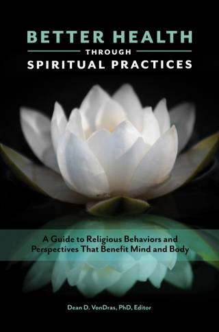 Imagen de portada: Better Health through Spiritual Practices 1st edition 9781440853678
