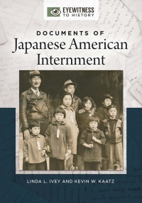 صورة الغلاف: Documents of Japanese American Internment 1st edition 9781440853890
