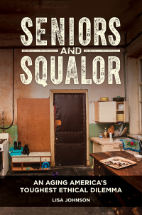 Cover image: Seniors and Squalor 1st edition 9781440853999