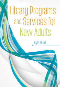 Cover image: Library Programs and Services for New Adults 1st edition 9781440854170