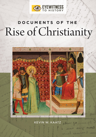 Imagen de portada: Documents of the Rise of Christianity 1st edition 9781440854309