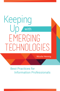 Imagen de portada: Keeping Up with Emerging Technologies 1st edition 9781440854408