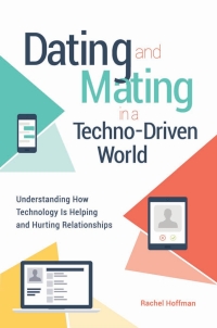 Cover image: Dating and Mating in a Techno-Driven World 1st edition 9781440857324